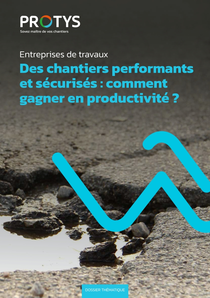 Des chantiers performants et sécurisés : comment gagner en productivité ? 